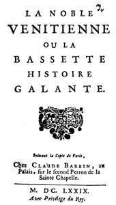 Jean de Pr�chac, La Noble V�nitienne ou la Bassette (1679)