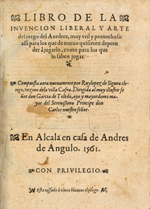Ruy L?pez de Segura, Libro de la invenci?n liberal, y arte del juego del Axedrez (1561)